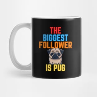 Pug follower Mug